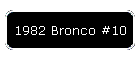 1982 Bronco #10