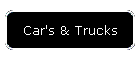 Car's & Trucks