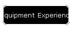 Equipment Experience