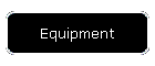 Equipment