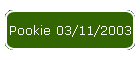 Pookie 03/11/2003